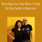Kathleen Farley & Michael Chambers - Recording Your Own Music: A Step-By-Step Guide for Musicians