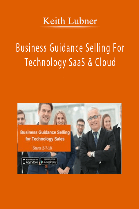 Keith Lubner – Business Guidance Selling For Technology SaaS & Cloud