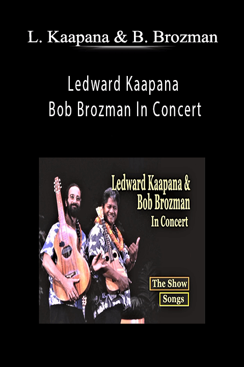 L. Kaapana & B. Brozman - Ledward Kaapana & Bob Brozman In Concert.