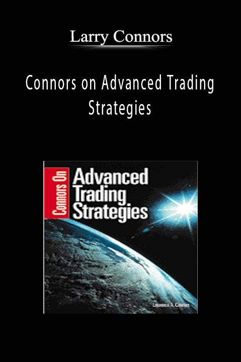 Larry Connors – Connors on Advanced Trading Strategies