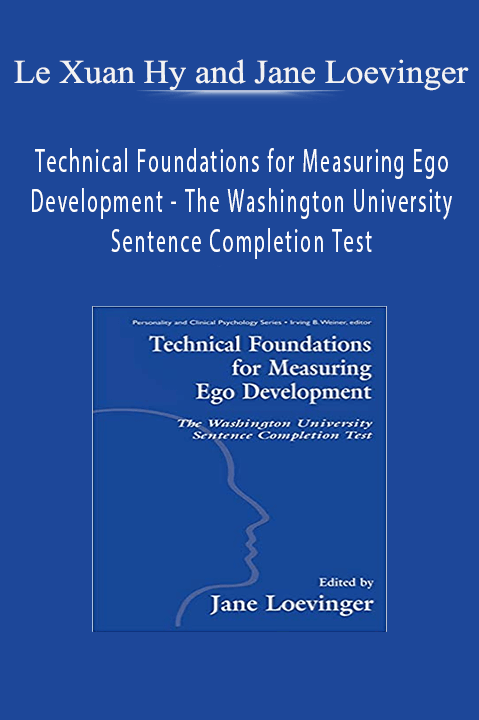 Le Xuan Hy and Jane Loevinger - Technical Foundations for Measuring Ego Development - The Washington University Sentence Completion Test