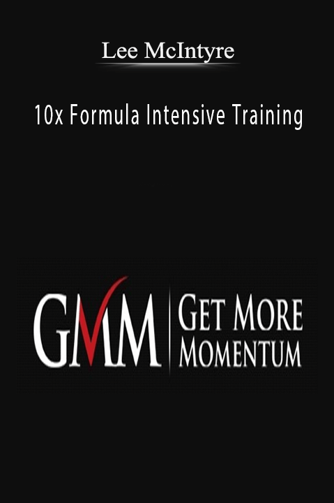 Lee McIntyre - 10x Formula Intensive Training