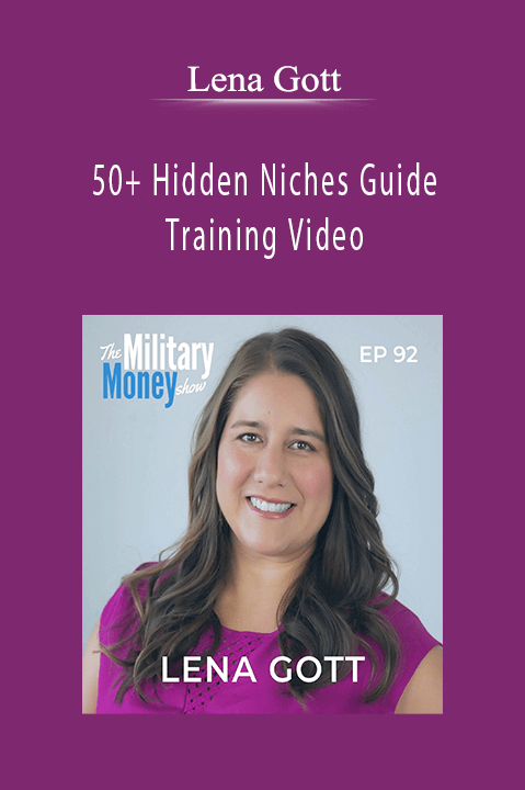 Lena Gott - 50+ Hidden Niches Guide + Training Video.