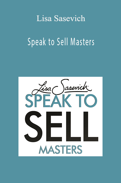 Lisa Sasevich - Speak to Sell Masters