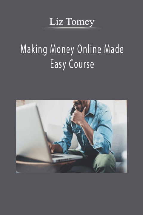 Liz Tomey - Making Money Online Made Easy Course