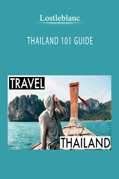 Lostleblanc - THAILAND 101 GUIDE.