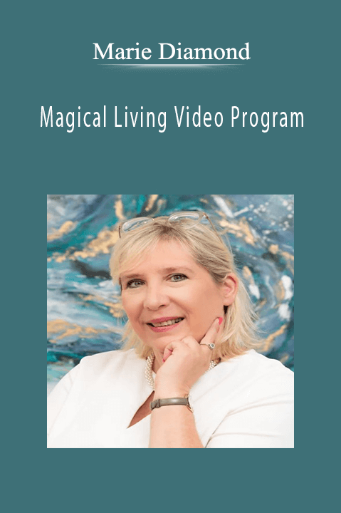 Marie Diamond - Magical Living Video Program.Marie Diamond - Magical Living Video Program.