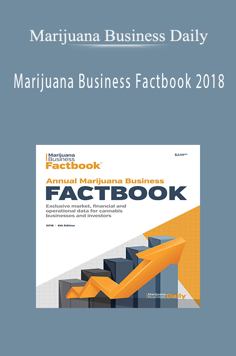 Marijuana Business Daily - Marijuana Business Factbook 2018