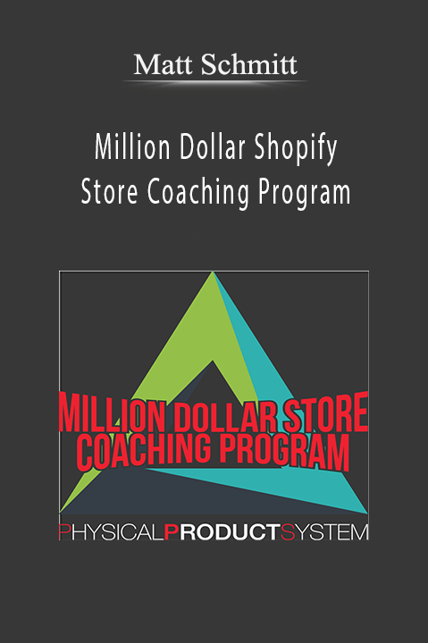 Matt Schmitt - Million Dollar Shopify Store Coaching Program