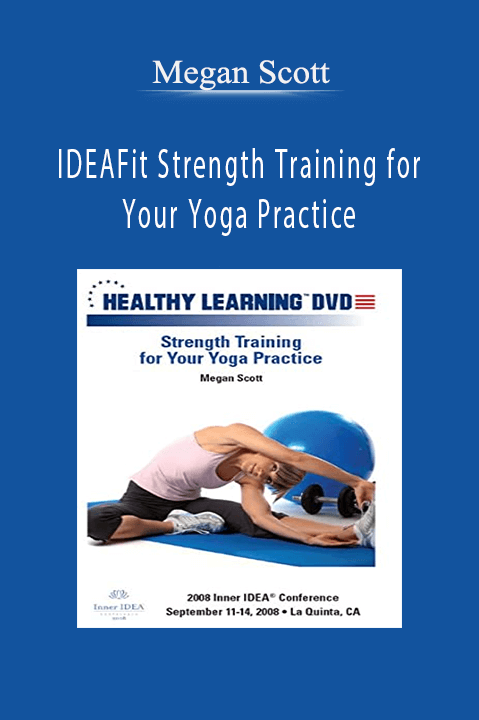 Megan Scott - IDEAFit Strength Training for Your Yoga Practice