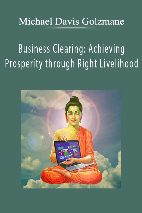 Michael Davis Golzmane - Business Clearing Achieving Prosperity through Right Livelihood.