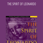 Michael J. Gelb – THE SPIRIT OF LEONARDO