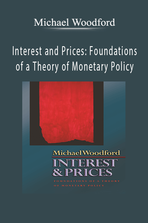 Michael Woodford - Interest and Prices: Foundations of a Theory of Monetary Policy