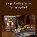 Morgan Weistling Painting for the Impatient.