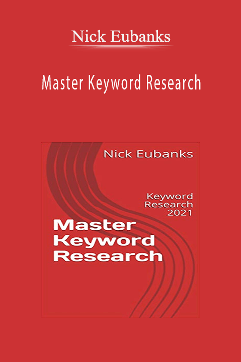 Nick Eubanks - Master Keyword Research