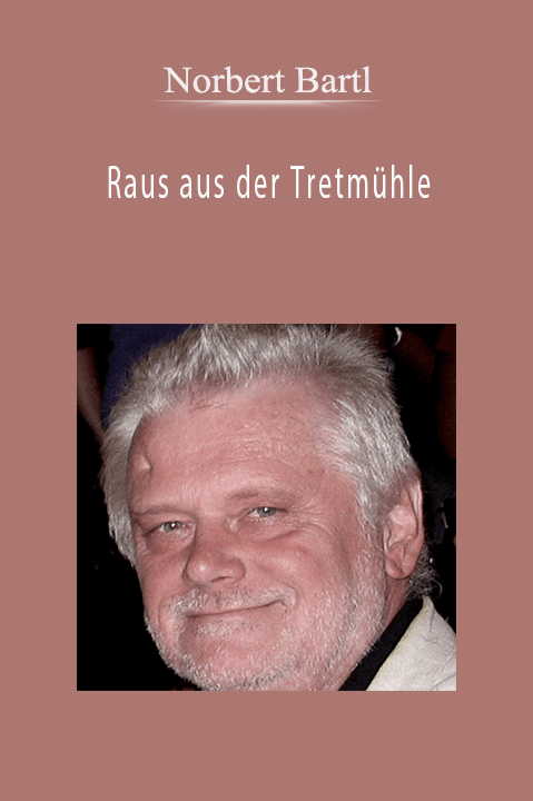 Norbert Bartl - Raus aus der Tretmühle