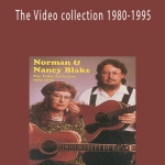Norman & Nancy Blake The Video collection 1980-1995.