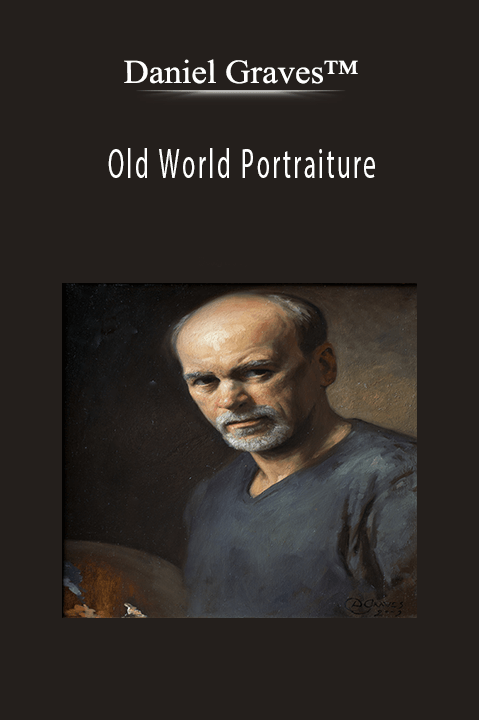Old World Portraiture with Daniel Graves™.