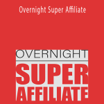 Overnight Super Affiliate