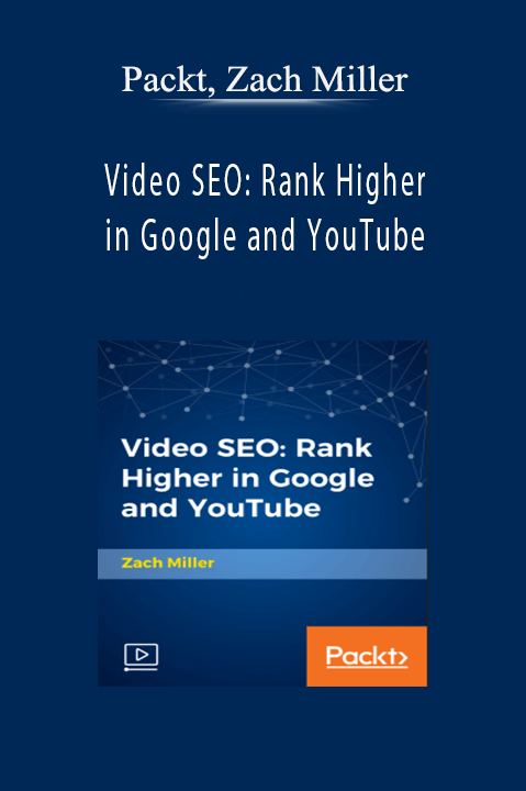 Packt, Zach Miller - Video SEO: Rank Higher in Google and YouTube