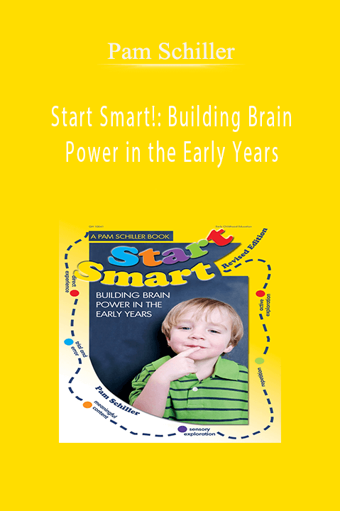 Pam Schiller - Start Smart!: Building Brain Power in the Early Years