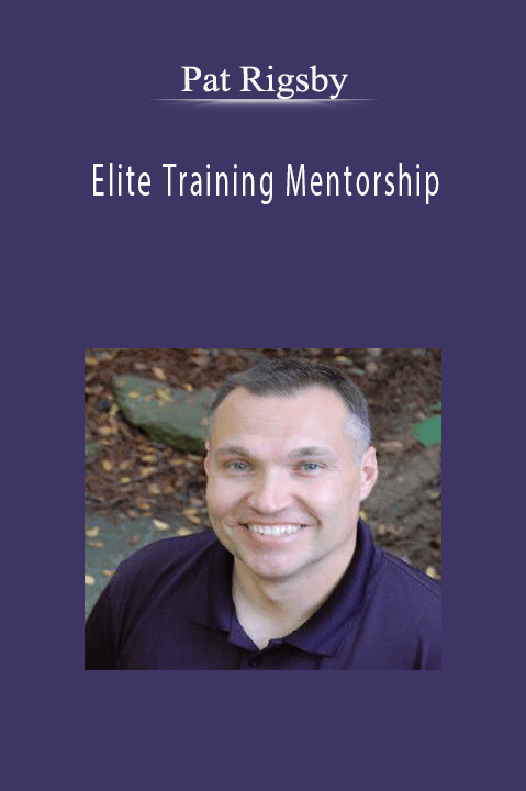 Pat Rigsby – Elite Training Mentorship