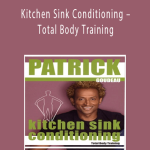 Patrick Goudeau – Kitchen Sink Conditioning – Total Body Training