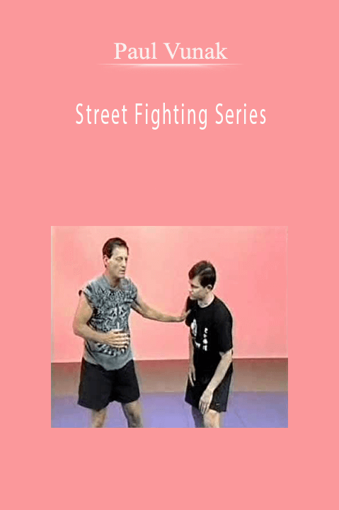 Paul Vunak - Street Fighting Series
