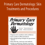 Primary Care Dermatology Skin Treatments and Procedures - Mikala Riddlesworth.