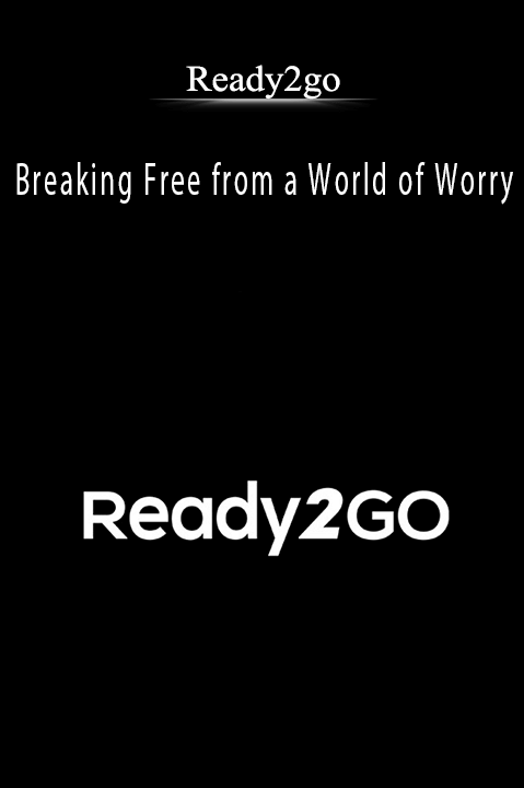 Ready2go - Breaking Free from a World of Worry.