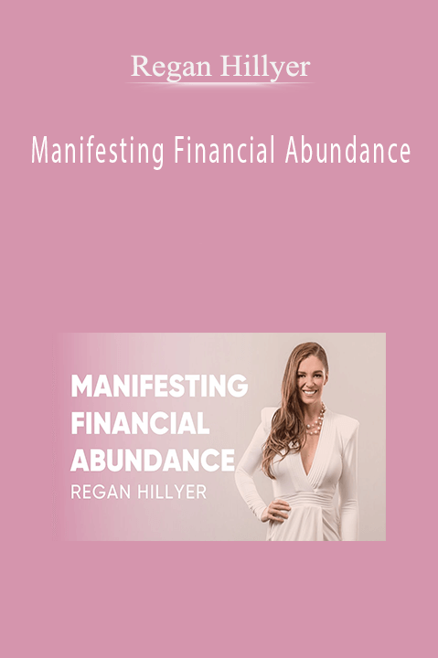 Regan Hillyer - Manifesting Financial Abundance