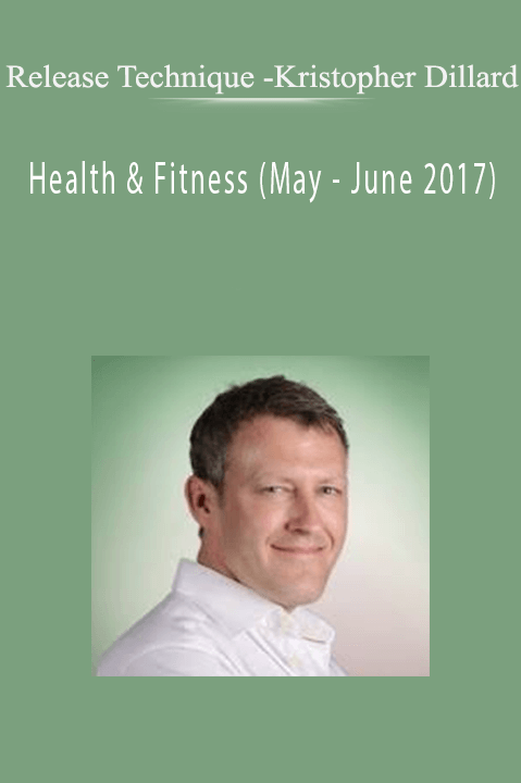 Release Technique - Kristopher Dillard - Health & Fitness (May - June 2017)