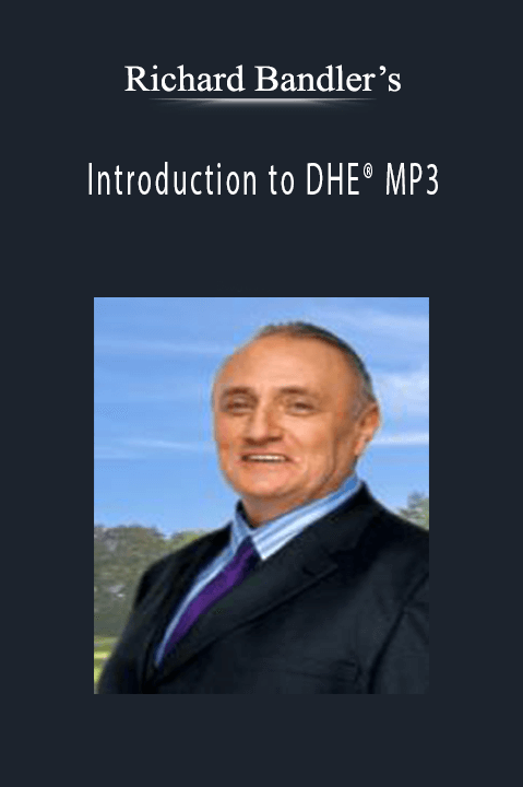 Richard Bandler’s - Introduction to DHE® MP3.