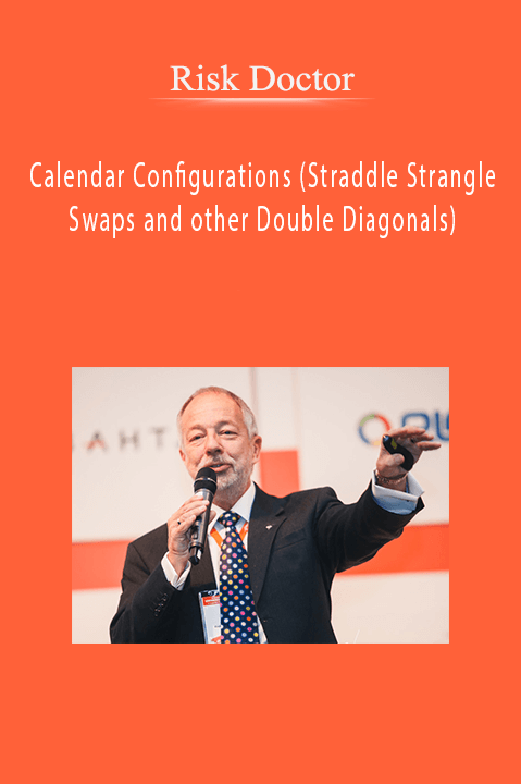 Risk Doctor - Calendar Configurations (Straddle Strangle Swaps and other Double Diagonals)