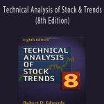 Robert D.Edwards & John Magee – Technical Analysis of Stock & Trends (8th Edition)