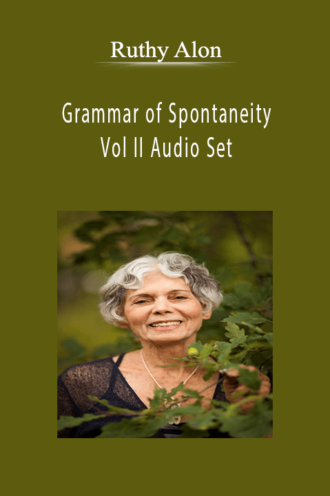 Ruthy Alon - Grammar of Spontaneity Vol II Audio Set.