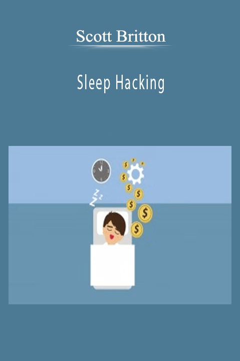 Scott Britton - Sleep Hacking