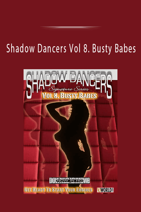 Shadow Dancers Vol 8. Busty Babes