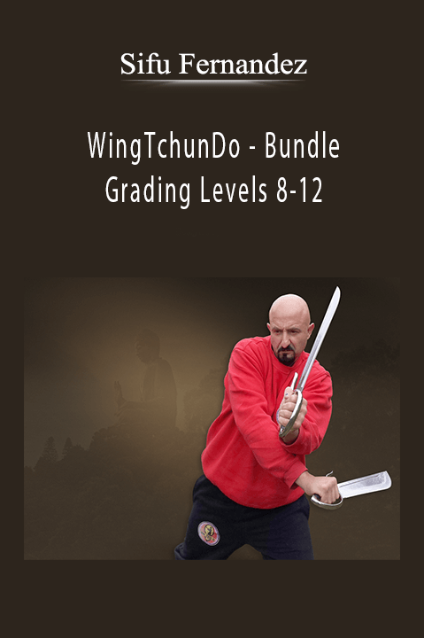 Sifu Fernandez - WingTchunDo - Bundle - Grading Levels 8-12.