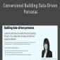 Stefania Mereu – Conversionxl Building Data-Driven Personas