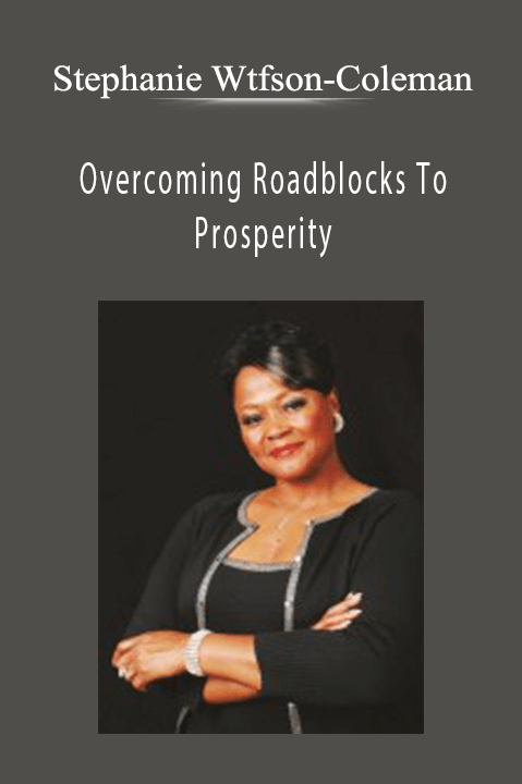 Stephanie Wtfson-Coleman – Overcoming Roadblocks To Prosperity