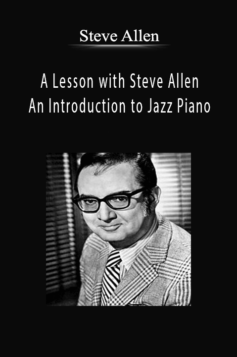 Steve Allen - A Lesson with Steve Allen An Introduction to Jazz Piano.