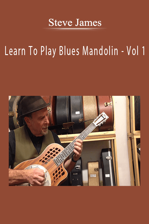 Steve James - Learn To Play Blues Mandolin - Vol 1.