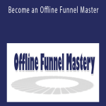Steve Rosenbaum - Become an Offline Funnel Master