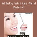Subliminal Guru - Get Healthy Teeth & Gums - Martial Mastery GB