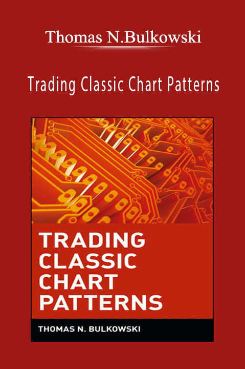 Thomas N.Bulkowski – Trading Classic Chart Patterns