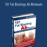 Todd Scott - 101 Fat Blastings Ab Workouts