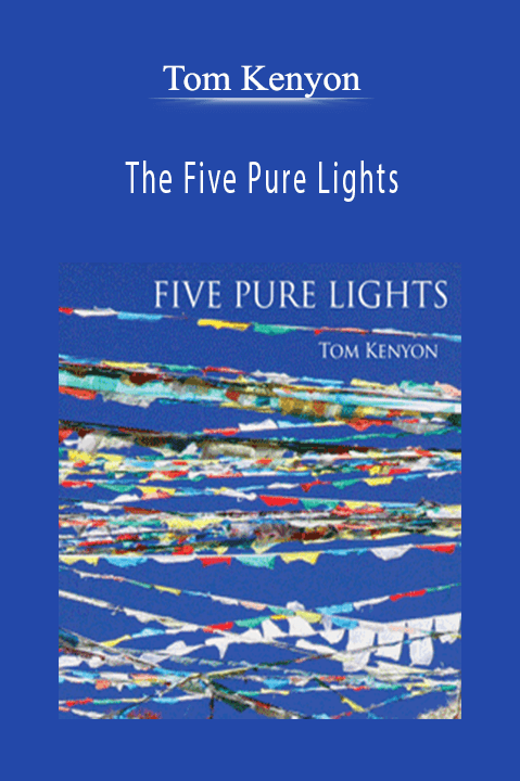 Tom Kenyon - The Five Pure Lights