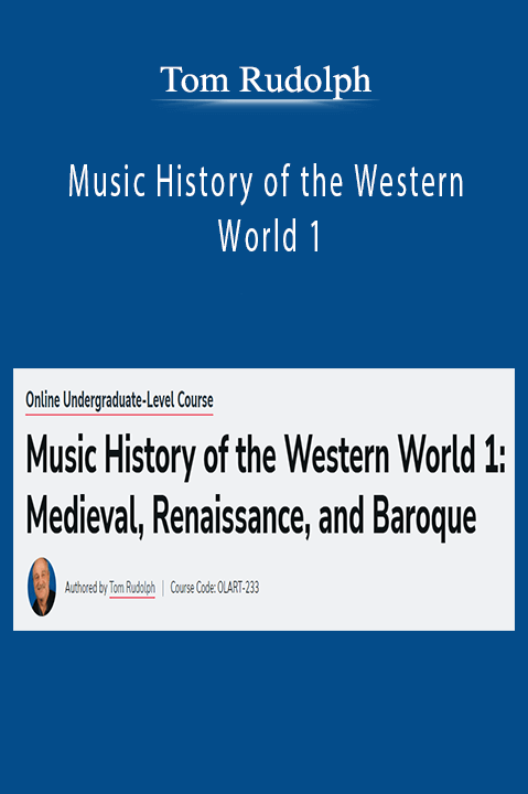 Tom Rudolph - Music History of the Western World 1 Medieval, Renaissance, and Baroque