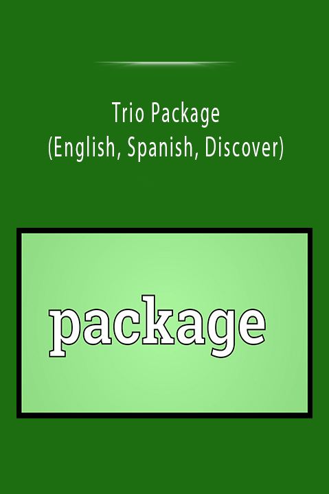 Trio Package (English, Spanish, Discover).